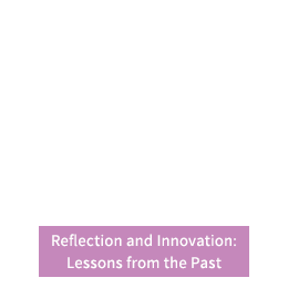 Reflection and Innovation: Lessons from the Past