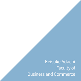 Keisuke Adachi Faculty of Business and Commerce