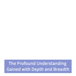 The Profound Understanding Gained with Depth and Breadth
