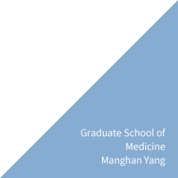 Graduate School of Medicine Menghan Yang