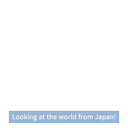 Looking at the world from Japan!