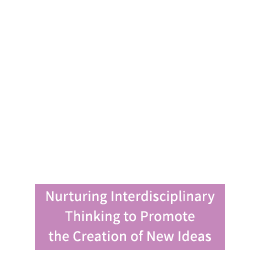 Nurturing Interdisciplinary Thinking to Promote the Creation of New Ideas