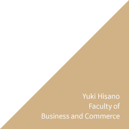 Yuki Hisano Faculty of Business and Commerce