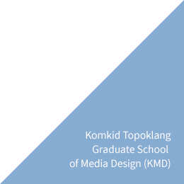 Komkid Topoklang Graduate School of Media Design (KMD)
