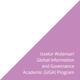 Izzatur Wulansari Global Information and Governance Academic(GIGA) Program