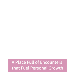A Place Full of Encounters that Fuel Personal Growth