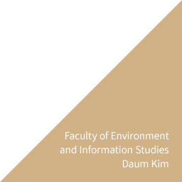 Faculty of Environment and Information Studies Daum Kim
