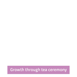 Growth through tea ceremony