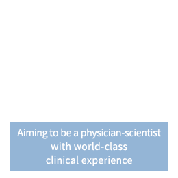 Aiming to be a physician-scientist with world-class clinical experience